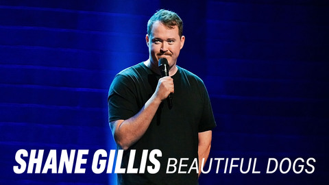 Shane Gillis: Beautiful Dogs